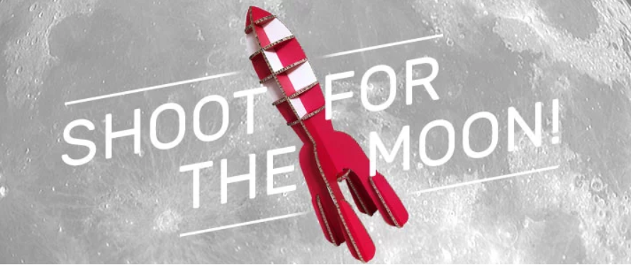 Shoot for the moon Shoot for the moon